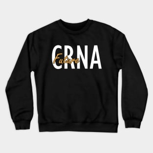 Future CRNA Crewneck Sweatshirt